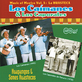 Music of Mexico, Vol. 3: La Huasteca: Huapangos y Sones Huastecos