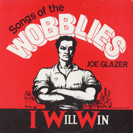 I Will Win: Songs of the Wobblies