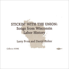Stickin' With the Union: Songs from Wisconsin Labor History