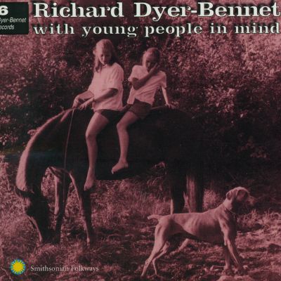 Richard Dyer-Bennet 6: With Young People in Mind