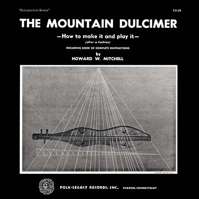 The Mountain Dulcimer: How to Make It and Play It