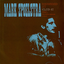 Mark Spoelstra Recorded at Club 47