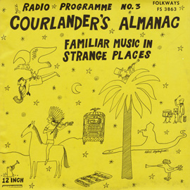 Radio Programme III: Courlander's Almanac: Familiar Music in Strange Places