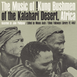 Music of !Kung Bushmen of the Kalahari Desert, Africa