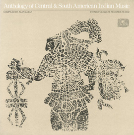 Anthology of Central and South American Indian Music