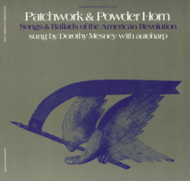 Patchwork and Powder Horn: Songs and Ballads of the American Revolution