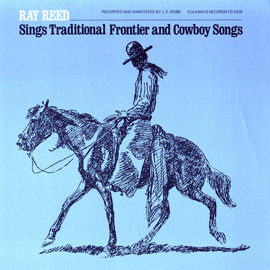 Ray Reed Sings Traditional Frontier and Cowboy Songs
