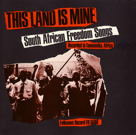 This Land Is Mine: South African Freedom Songs