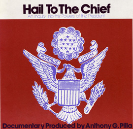 Hail to the Chief: An Inquiry into the Powers of the President