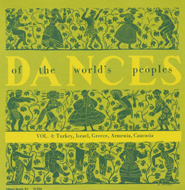 The Dances of the World's Peoples, Vol. 4: Turkey, Israel, Greece, Armenia, and Caucasia