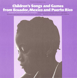Children's Songs and Games from Ecuador, Mexico, and Puerto Rico