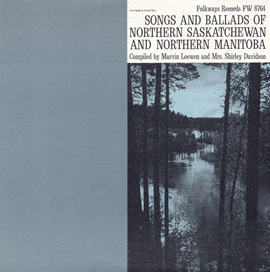 Songs and Ballads of Northern Saskatchewan and Northern Manitoba