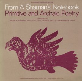 From a Shaman's Notebook - Primitive and Archaic Poetry: Arranged by Jerome Rothenberg