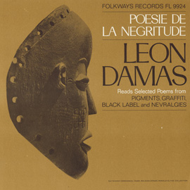 Poesie de la Negritude: Léon Damas Reads Selected Poems from Pigments, Graffiti, Black Label, and Nevralgies