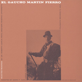 El Gaucho Martín Fierro: Selected Readings by Dr. Roberto Garcia Pinto Assisted by Mario T. Soriam