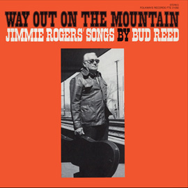 Way Out on the Mountain: Jimmie Rodgers Songs by Bud Reed