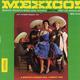 Mexico! Monitor Presents Maria Luisa Buchino with the Trio Los Aguililas