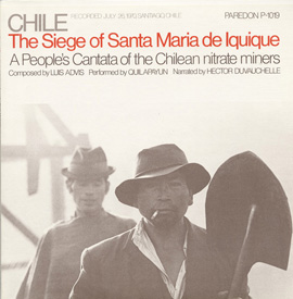 Chile: The Seige of Santa Maria de Iquique: A People's Cantata of the Chilean Nitrate Miners