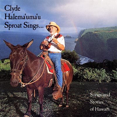 Clyde Halema‘uma‘u Sproat Sings Songs and Stories of Hawai‘i