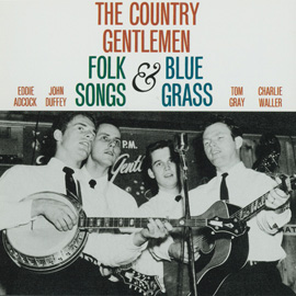 The Country Gentlemen Sing and Play Folk Songs and Bluegrass