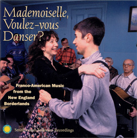 Mademoiselle, Voulez-Vous Danser?: Franco-American Music from the New England Borderlands