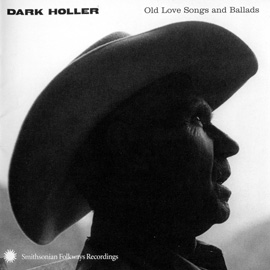 Dark Holler: Old Love Songs and Ballads