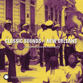 Classic Sounds of New Orleans from Smithsonian Folkways