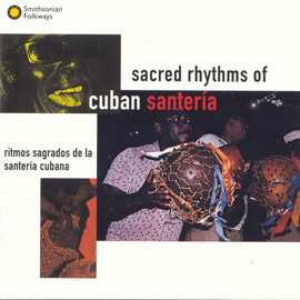 Sacred Rhythms of Cuban Santería