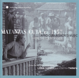 Matanzas, Cuba, ca. 1957: Afro-Cuban Sacred Music from the Countryside