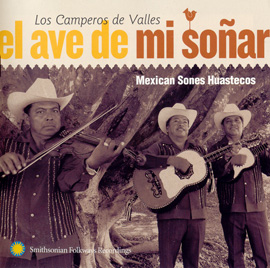 El Ave de Mi Soñar: Mexican Sones Huastecos album cover