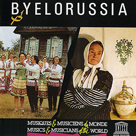 Byelorussia: Musical Folklore of the Byelorussian Polessye