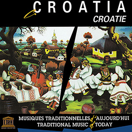 Croatia: Traditional Music of Today