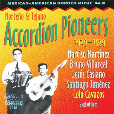 Norteño & Tejano Accordion Pioneers 1929-1939