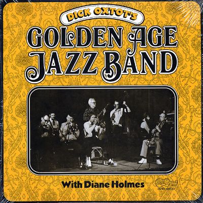 Dick Oxtot's Golden Age Jazz Band with Diane Holmes