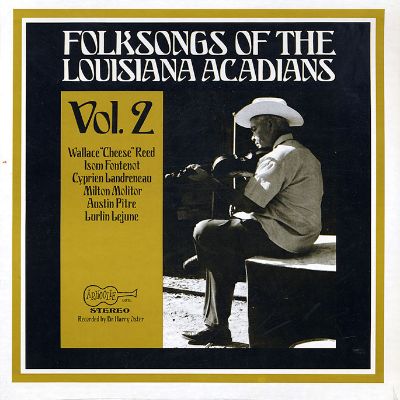 Folksongs of the Louisiana Acadians, Vol. 2