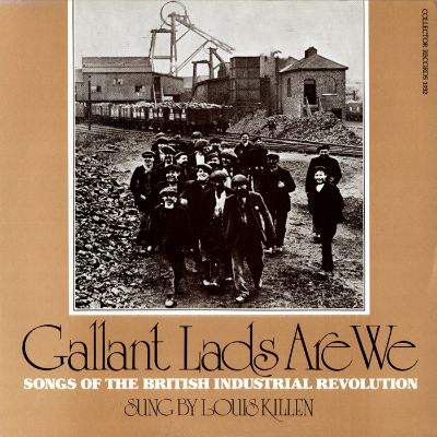 Gallant Lads are We: Songs of the British Industrial Revolution