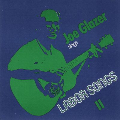Joe Glazer Sings Labor Songs II