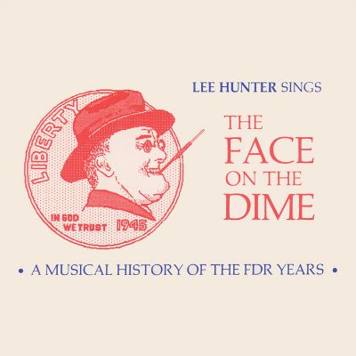 Face on the Dime: A Musical History of the FDR Years