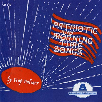 Patriotic and Morning Time Songs