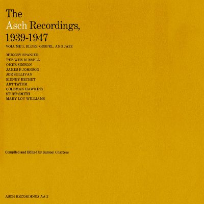 The Asch Recordings, 1939 to 1947 - Vol. 1: Blues, Gospel, and Jazz