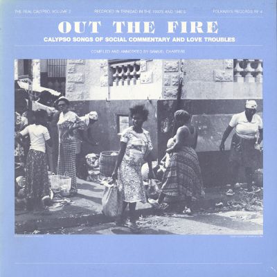 Real Calypso, Vol. 2: Out the Fire: Calypso Songs of Social Commentary and Love Troubles