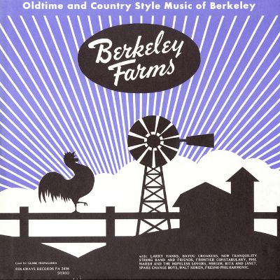 Berkeley Farms: Oldtime and Country Style Music of Berkeley