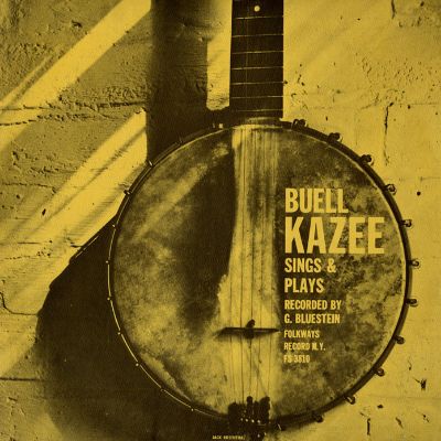 Buell Kazee Sings and Plays