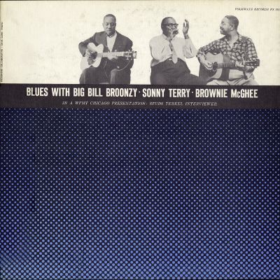 Blues with Big Bill Broonzy, Sonny Terry and Brownie McGhee