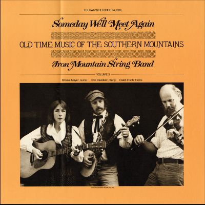 Someday We'll Meet Again: Old Time Music of the Southern Mountains