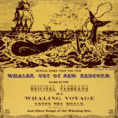 Musical Score from the Film Whaler out of New Bedford and Other Songs of the Whaling