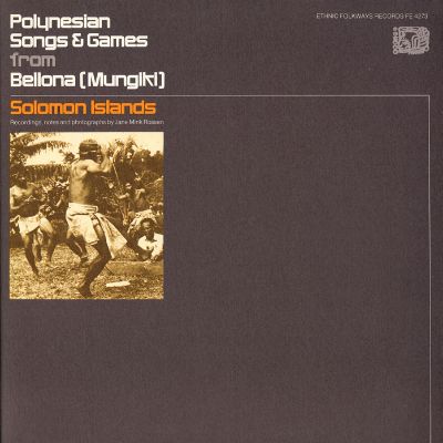 Polynesian Songs and Games from Bellona (Mungiki), Solomon Islands