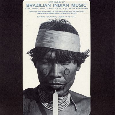 Anthology of Brazilian Indian Music: Karajá, Javahé, Kraho, Tukuna, Juruna, Suyá, Trumai Shukarramãe