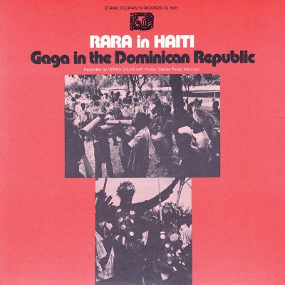 Rara in Haiti/Gaga in the Dominican Republic