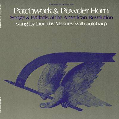Patchwork and Powder Horn: Songs and Ballads of the American Revolution